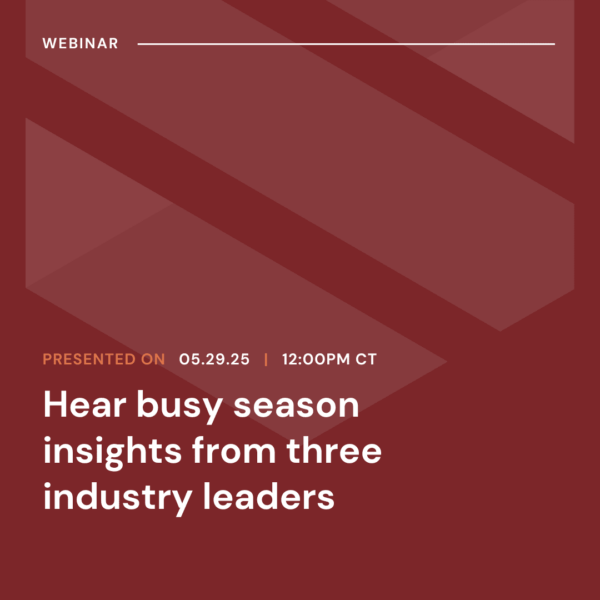 Webinar announcement with details: "Hear busy season insights from three industry leaders," scheduled for May 29, 2025, at 12:00 PM CT on a maroon background.