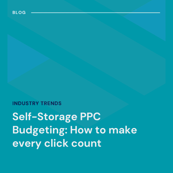 Blue graphic with text: "BLOG" at the top and "Industry Trends: Self-Storage PPC Budgeting: How to make every click count" in white text in the center.