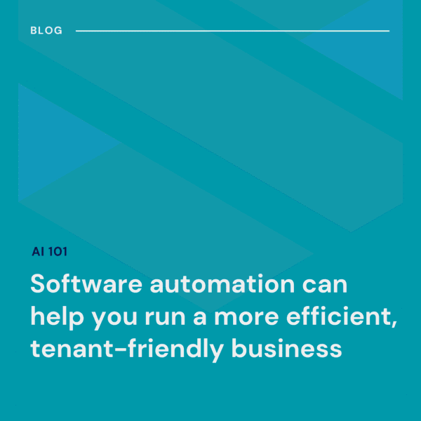 A teal graphic with text: “Software automation can help you run a more efficient, tenant-friendly business” and the labels “Blog” and “AI 101.”.