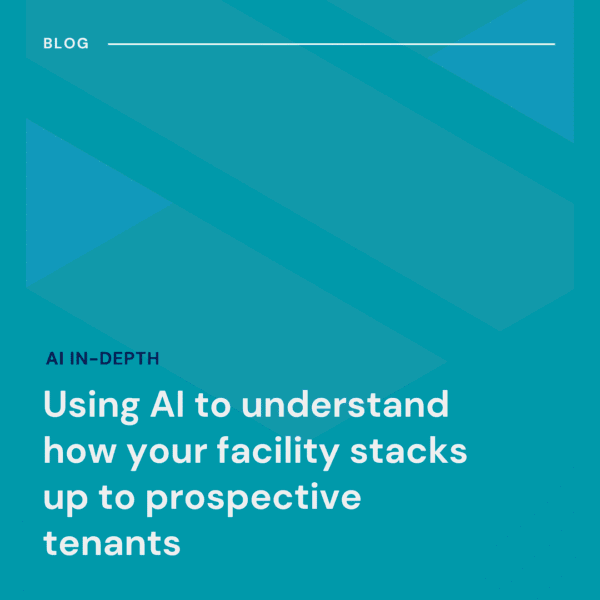 Blue graphic with white text: "Using AI to understand how your facility stacks up to prospective tenants." Smaller titles read "BLOG" and "AI IN-DEPTH." Geometric shapes form the background.