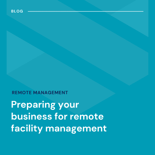 Blue graphic with the text: "Preparing your business for remote facility management" under the heading "Remote Management" and labeled as a blog.